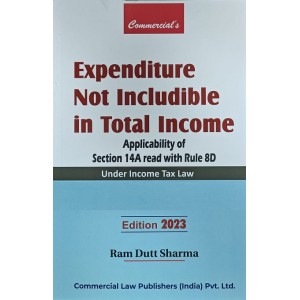 Commercial’s Expenditure Not Includible in Total Income by Ram Dutt Sharma [Edn. 2023]